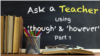 Using 'Though' and 'However': Part 1