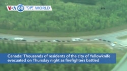 VOA60 World - Canada: Thousands evacuated from Yellowknife due to wildfires 