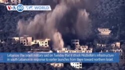 VOA60 World- Israeli military said it struck Hezbollah infrastructure in Lebanon in response to earlier launches from there toward Israel