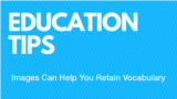 Education Tips: Images Can Help You Retain Vocabulary